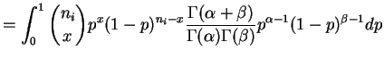 $\displaystyle = \int_{0}^{1}\binom{n_i}{x}p^{x}(1-p)^{n_i-x} \frac{\Gamma(\alpha+\beta)}{\Gamma(\alpha)\Gamma(\beta)} p^{\alpha-1}(1-p)^{\beta-1} dp$