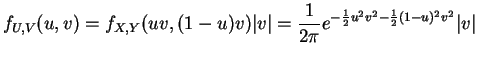 $\displaystyle f_{U,V}(u,v) = f_{X,Y}(uv,(1-u)v)\vert v\vert = \frac{1}{2\pi}e^{-\frac{1}{2}u^{2}v^{2}-\frac{1}{2}(1-u)^{2}v^{2}}\vert v\vert$