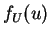 $\displaystyle f_{U}(u)$