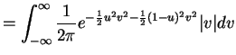 $\displaystyle = \int_{-\infty}^{\infty}\frac{1}{2\pi} e^{-\frac{1}{2}u^{2}v^{2}-\frac{1}{2}(1-u)^{2}v^{2}}\vert v\vert dv$