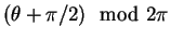 $ (\theta +\pi/2) \mod 2\pi$