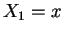 $ X_{1}=x$