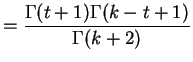 $\displaystyle = \frac{\Gamma(t+1)\Gamma(k-t+1)}{\Gamma(k+2)}$