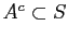 $ A^{c} \subset S$