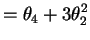 $\displaystyle = \theta_{4}+3\theta_{2}^{2}$