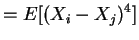 $\displaystyle = E[(X_{i}-X_{j})^{4}]$