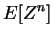 $\displaystyle E[Z^{n}]$