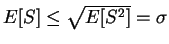 $ E[S] \le
\sqrt{E[S^2]} = \sigma$