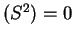 $ (S^2) = 0$