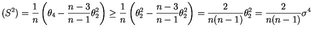 $\displaystyle (S^2) = \frac{1}{n}\left(\theta_4-\frac{n-3}{n-1}\theta_2^2\right...
...}{n-1}\theta_2^2\right) = \frac{2}{n(n-1)}\theta_2^2 = \frac{2}{n(n-1)}\sigma^4$