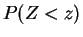 $\displaystyle P(Z<z)$