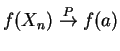 $ f(X_{n}) \overset{P}{\rightarrow}f(a)$
