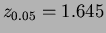 $ z_{0.05} = 1.645$