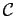 $ \mathcal{C}$