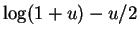 $ \log(1+u)-u/2$