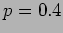 $ p = 0.4$