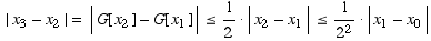 | x_3 - x_2 | = | G[x_2] - G[x_1] | ≤1/2  | x_2 - x_1 | ≤1/2^2  | x_1 - x_0 |