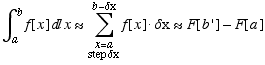 ∫_a^bf[x] x≈Underoverscript[∑, Underscript[x = a, step δx], arg3] f[x]  δx≈F[b '] - F[a]