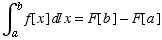 ∫_a^bf[x] x = F[b] - F[a]