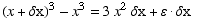 (x + δx)^3 - x^3 = 3x^2δx + ε  δx 