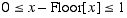 0≤x - Floor[x] ≤1