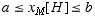 a≤x_M[H] ≤b
