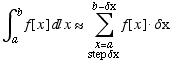 ∫_a^bf[x] x≈Underoverscript[∑, Underscript[x = a, step δx], arg3] f[x]  δx 