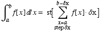 ∫_a^bf[x] x = st[Underoverscript[∑, Underscript[x = a, step δx], arg3] f[x]  δx]