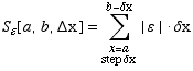 S_ε[a, b, Δx] = Underoverscript[∑, Underscript[x = a, step δx], arg3] | ε |  δx