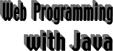 <H1>Web Programming with Java</H1>