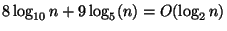 $8\log_{10} n + 9\log_5(n) = O(\log_2 n)$